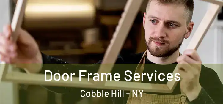 Door Frame Services Cobble Hill - NY