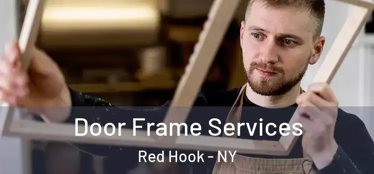  Door Frame Services Red Hook - NY