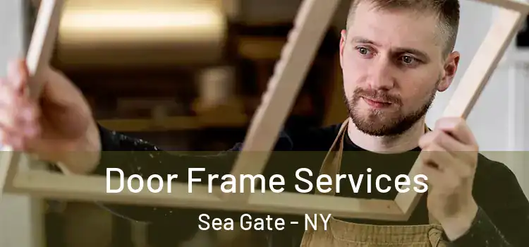 Door Frame Services Sea Gate - NY