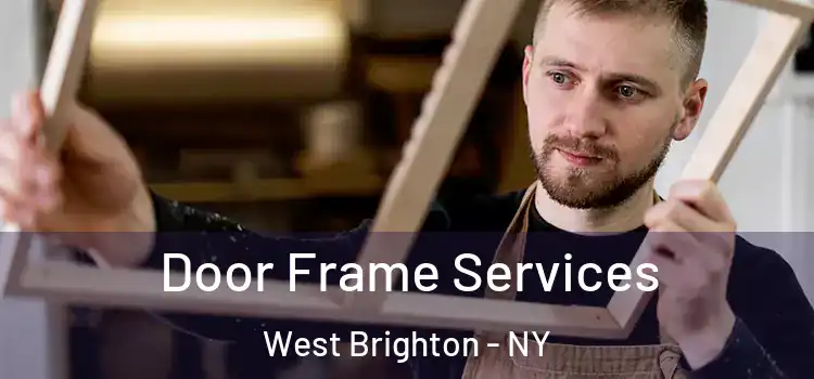 Door Frame Services West Brighton - NY