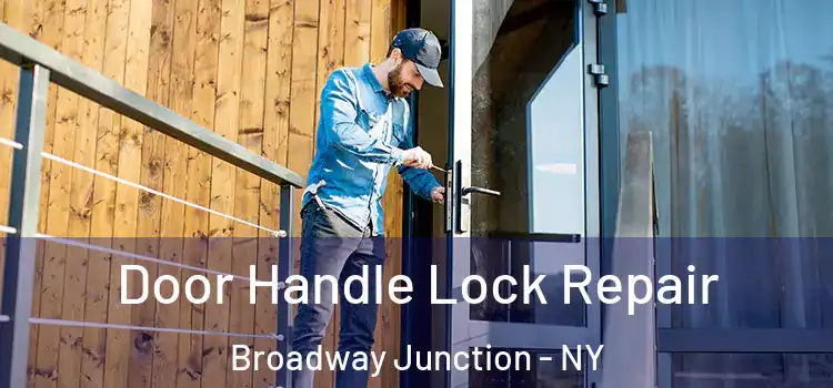  Door Handle Lock Repair Broadway Junction - NY