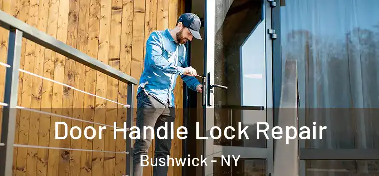 Door Handle Lock Repair Bushwick - NY
