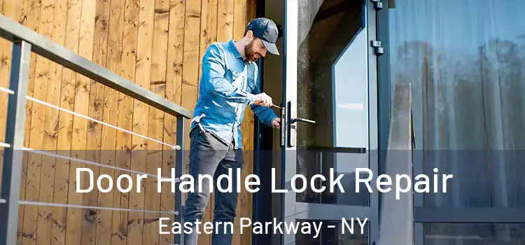  Door Handle Lock Repair Eastern Parkway - NY