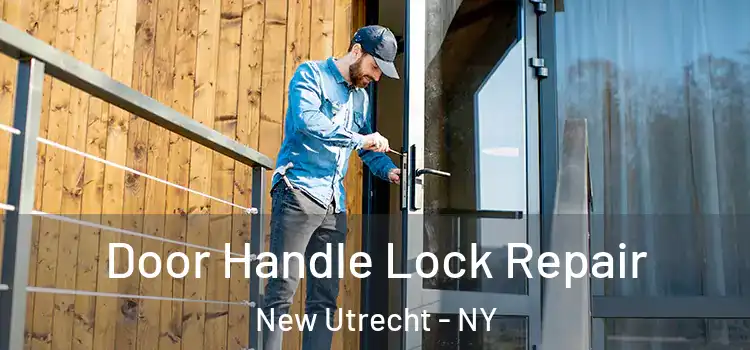 Door Handle Lock Repair New Utrecht - NY