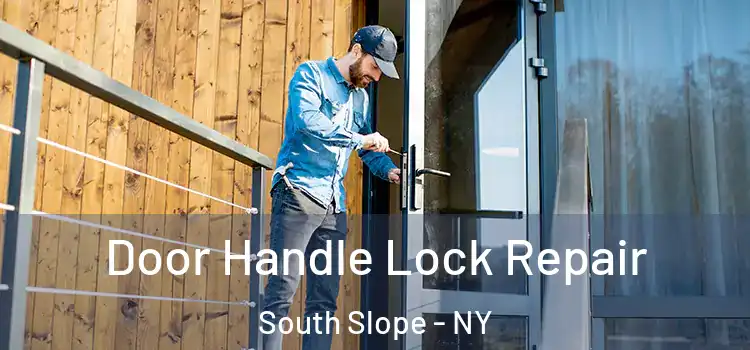 Door Handle Lock Repair South Slope - NY