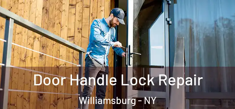  Door Handle Lock Repair Williamsburg - NY