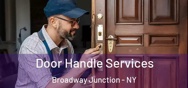 Door Handle Services Broadway Junction - NY