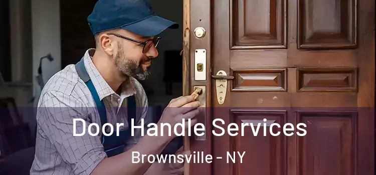 Door Handle Services Brownsville - NY