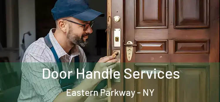 Door Handle Services Eastern Parkway - NY