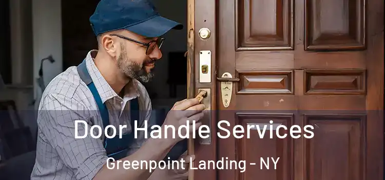 Door Handle Services Greenpoint Landing - NY