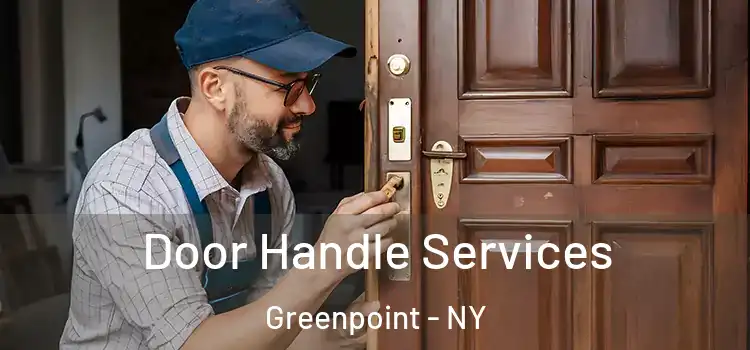  Door Handle Services Greenpoint - NY