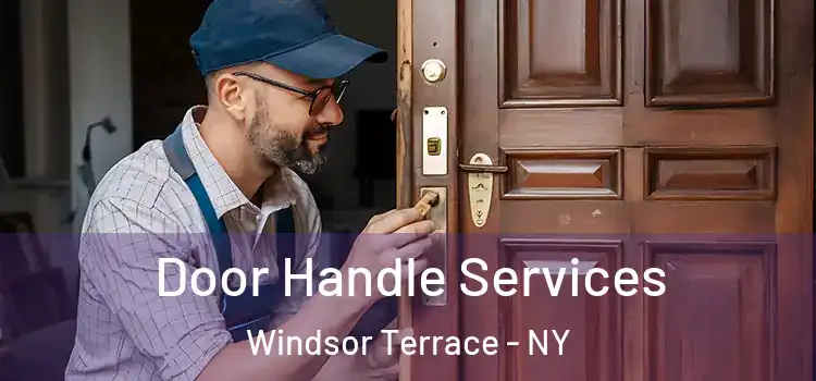Door Handle Services Windsor Terrace - NY