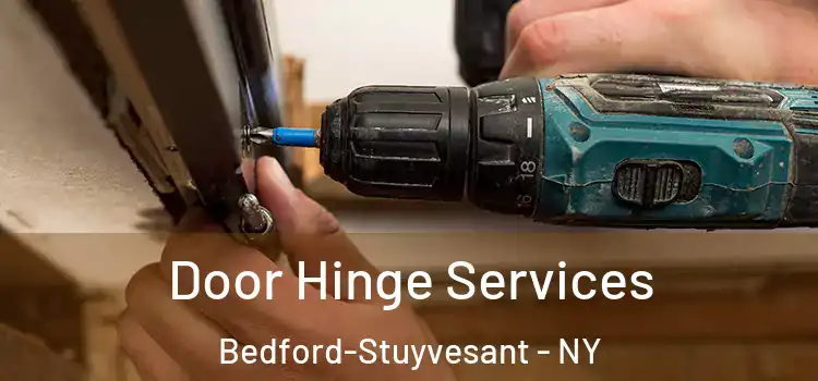 Door Hinge Services Bedford-Stuyvesant - NY