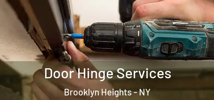 Door Hinge Services Brooklyn Heights - NY
