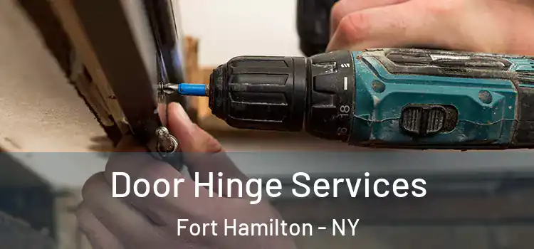 Door Hinge Services Fort Hamilton - NY