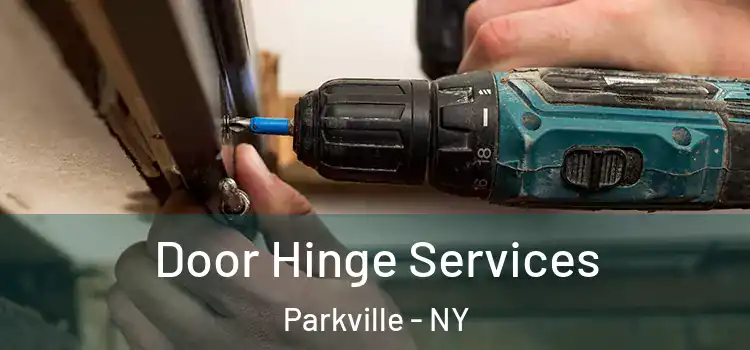 Door Hinge Services Parkville - NY