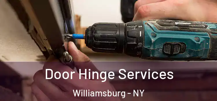 Door Hinge Services Williamsburg - NY