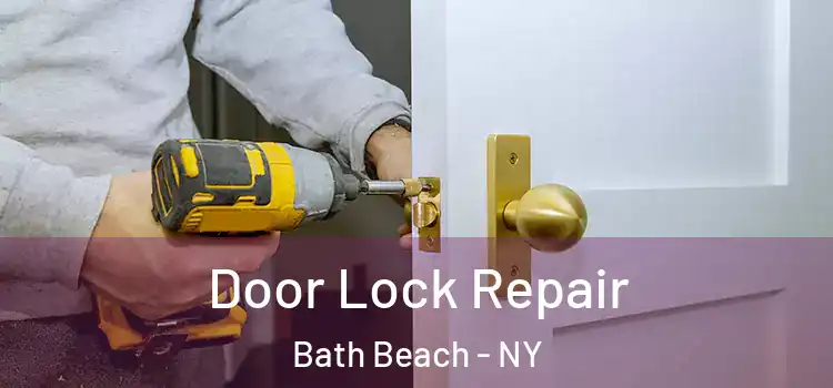 Door Lock Repair Bath Beach - NY