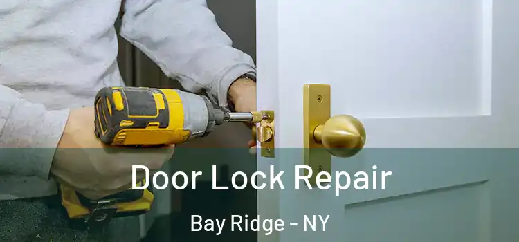 Door Lock Repair Bay Ridge - NY