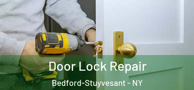 Door Lock Repair Bedford-Stuyvesant - NY