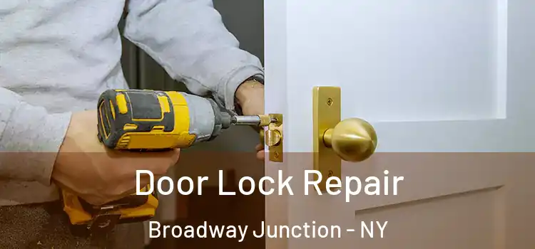 Door Lock Repair Broadway Junction - NY