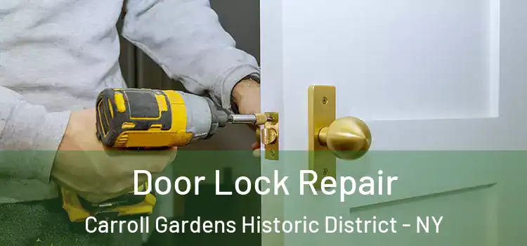Door Lock Repair Carroll Gardens Historic District - NY