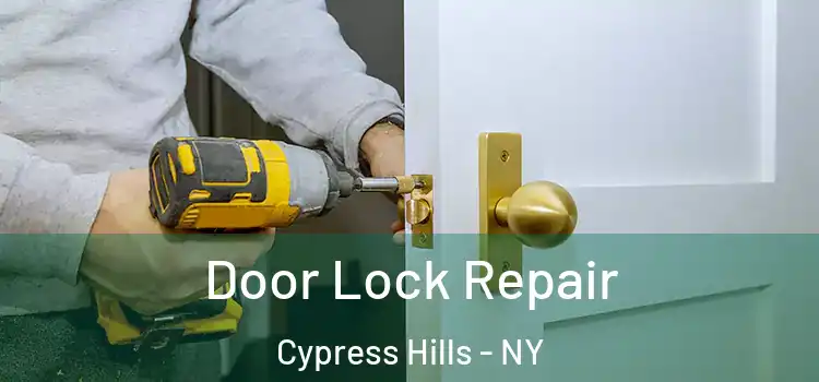 Door Lock Repair Cypress Hills - NY