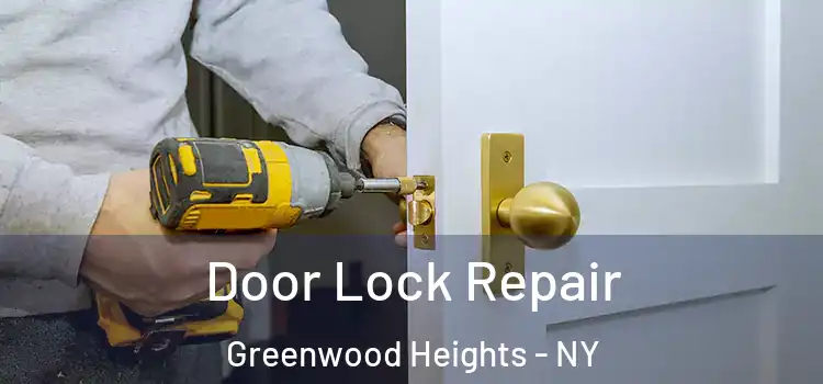 Door Lock Repair Greenwood Heights - NY
