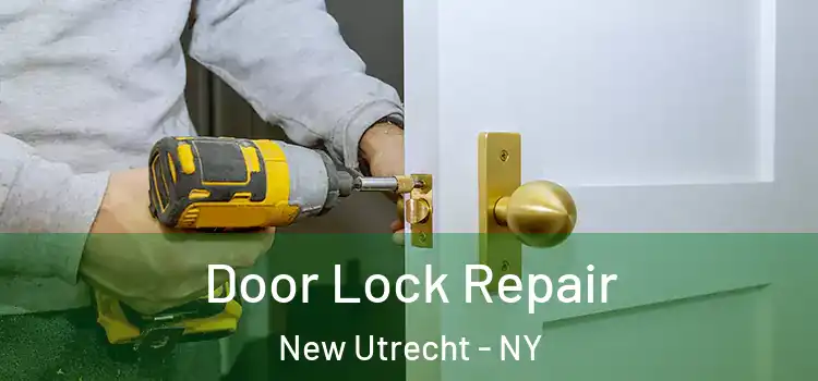 Door Lock Repair New Utrecht - NY