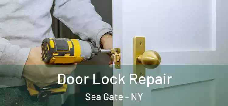 Door Lock Repair Sea Gate - NY
