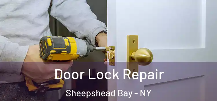 Door Lock Repair Sheepshead Bay - NY
