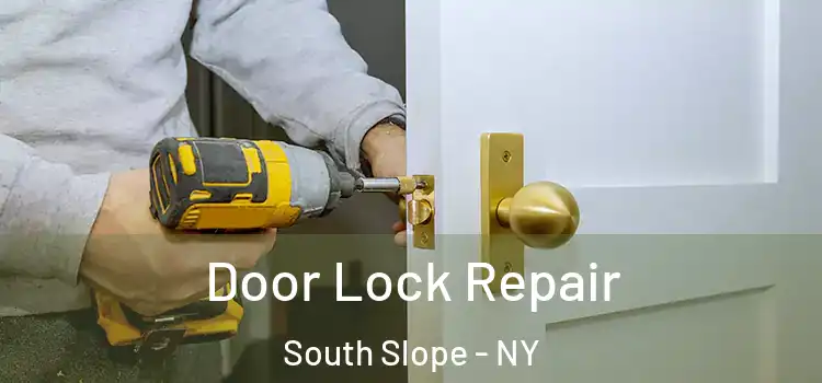 Door Lock Repair South Slope - NY