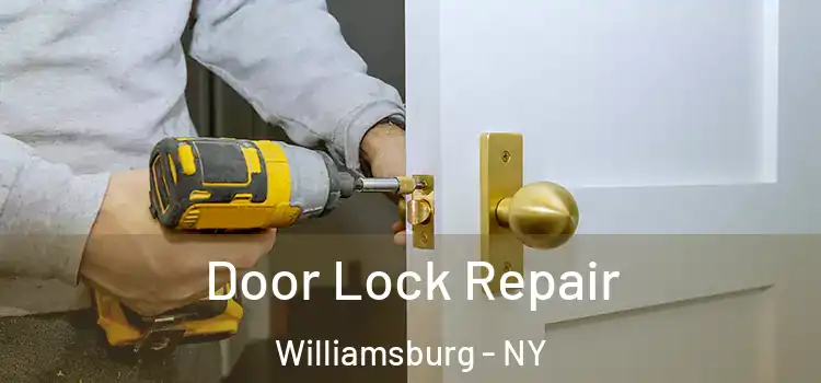 Door Lock Repair Williamsburg - NY