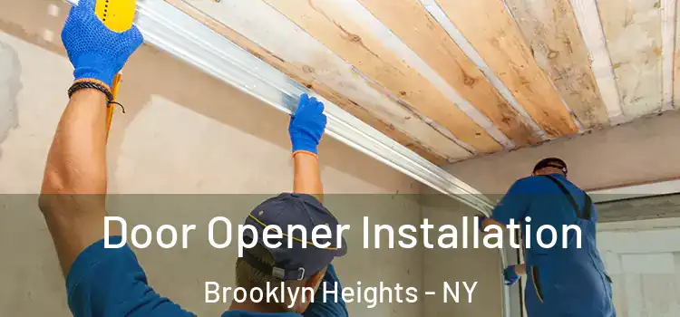 Door Opener Installation Brooklyn Heights - NY