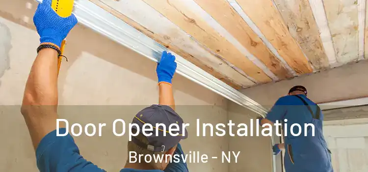 Door Opener Installation Brownsville - NY