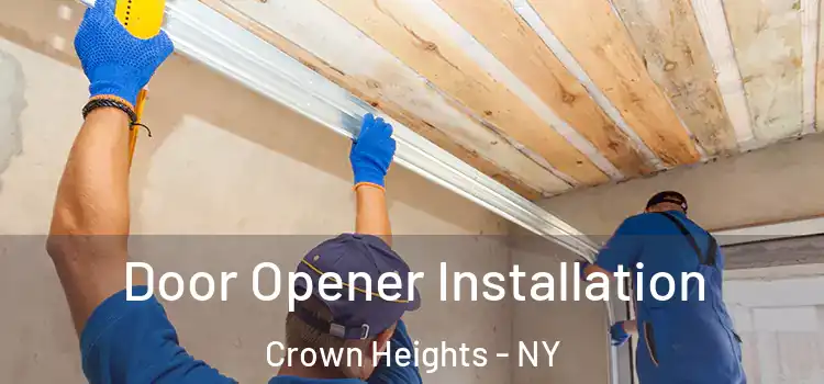 Door Opener Installation Crown Heights - NY
