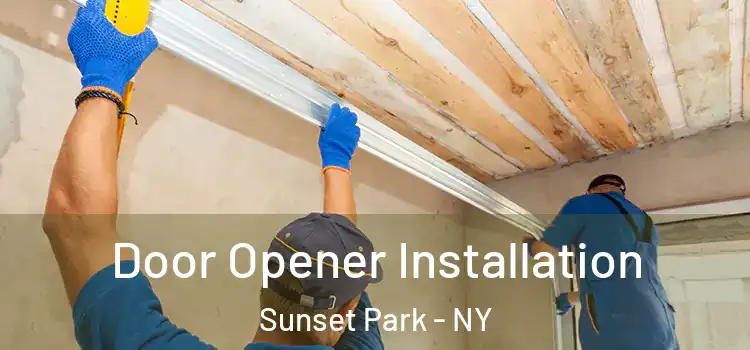 Door Opener Installation Sunset Park - NY