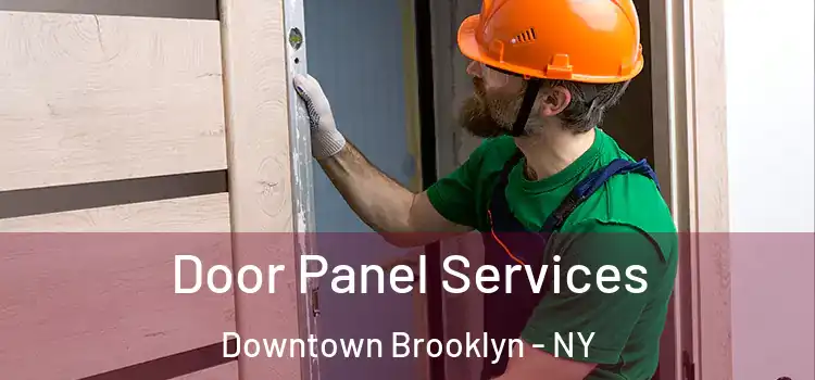Door Panel Services Downtown Brooklyn - NY