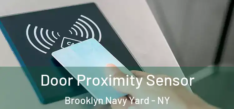 Door Proximity Sensor Brooklyn Navy Yard - NY