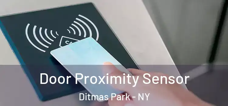 Door Proximity Sensor Ditmas Park - NY