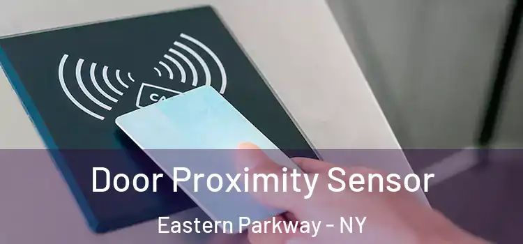 Door Proximity Sensor Eastern Parkway - NY