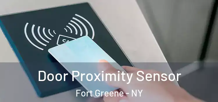Door Proximity Sensor Fort Greene - NY