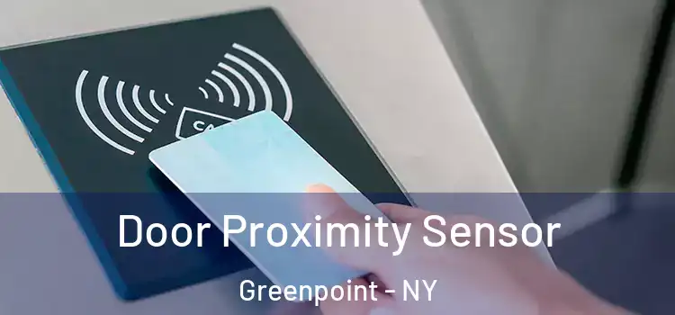 Door Proximity Sensor Greenpoint - NY