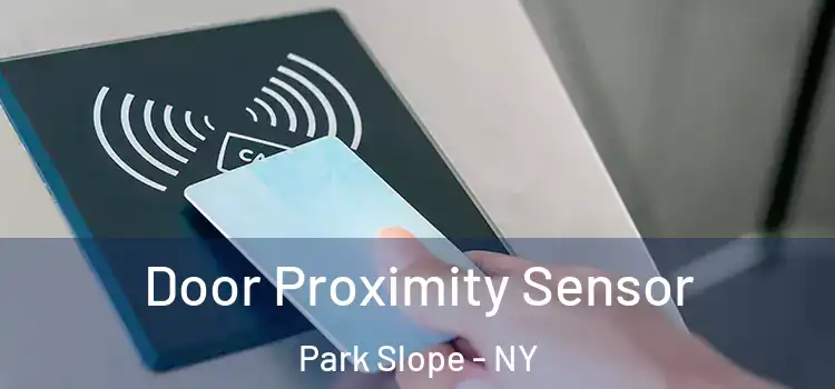 Door Proximity Sensor Park Slope - NY