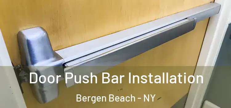 Door Push Bar Installation Bergen Beach - NY