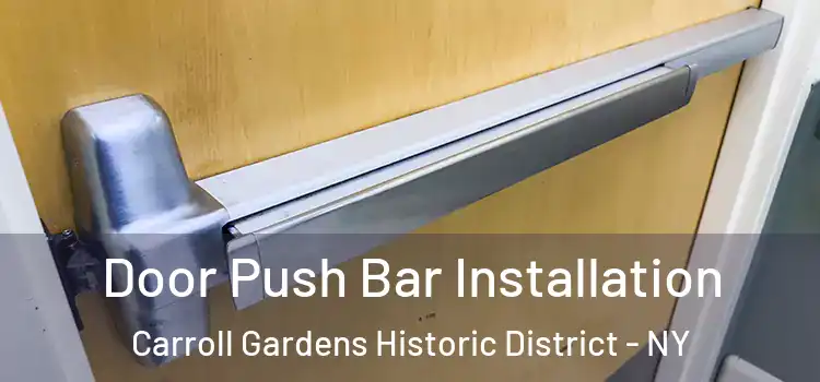 Door Push Bar Installation Carroll Gardens Historic District - NY