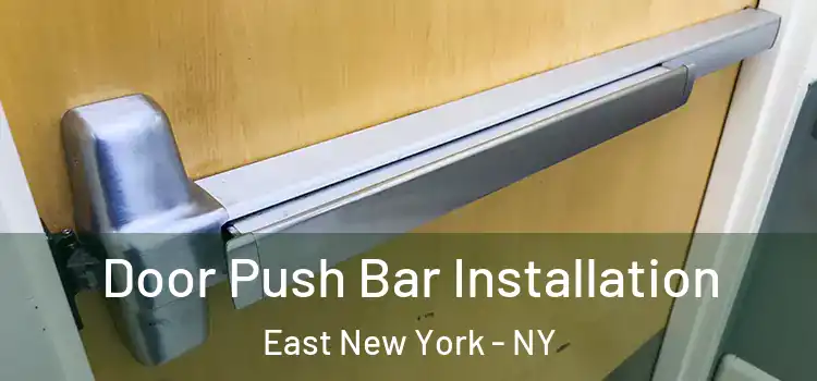 Door Push Bar Installation East New York - NY