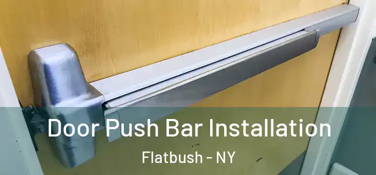 Door Push Bar Installation Flatbush - NY