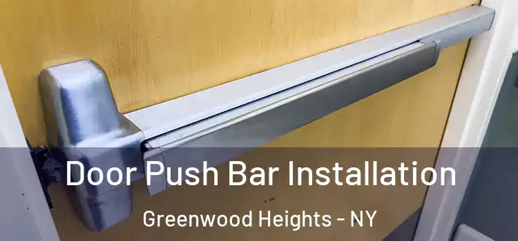  Door Push Bar Installation Greenwood Heights - NY