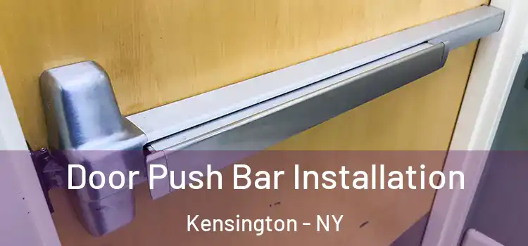 Door Push Bar Installation Kensington - NY